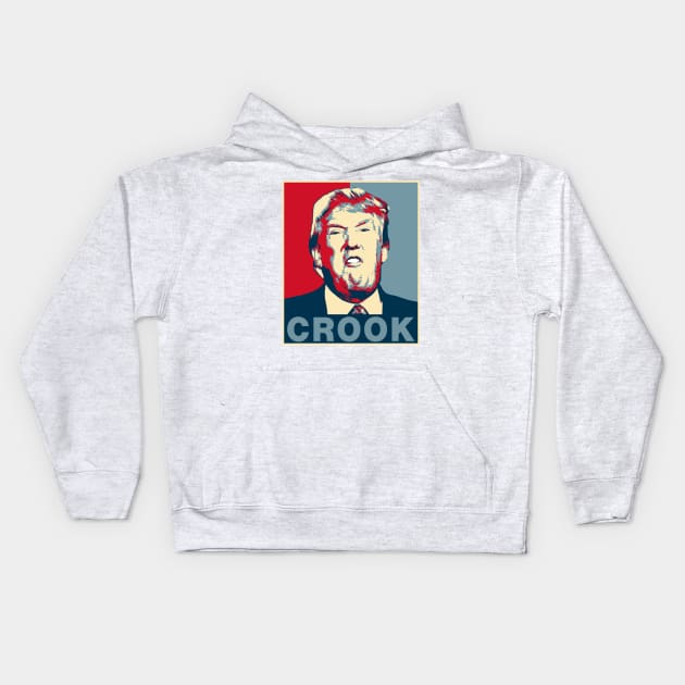 Crook Trump Poster Kids Hoodie by EthosWear